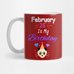 February 25 st is my birthday Mug